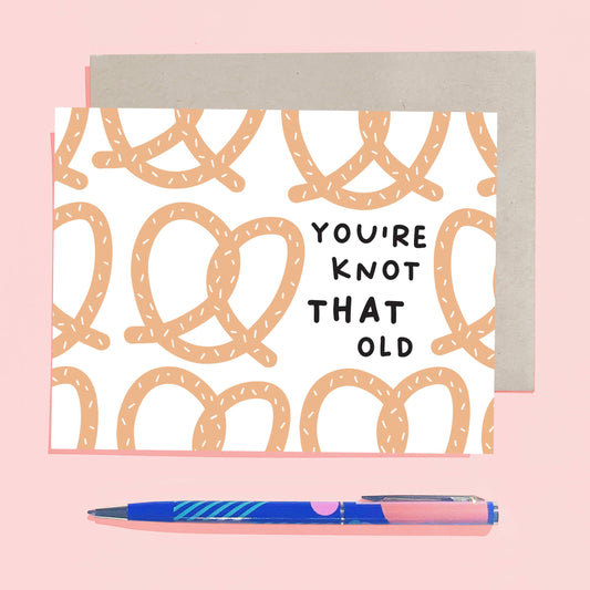 You're Knot That Old - Modern Foodie Birthday Card